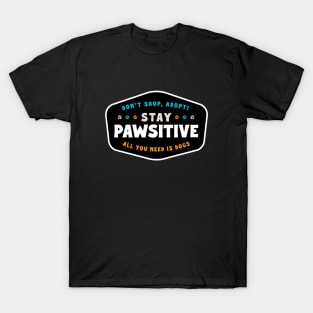 Stay Pawsitive T-Shirt